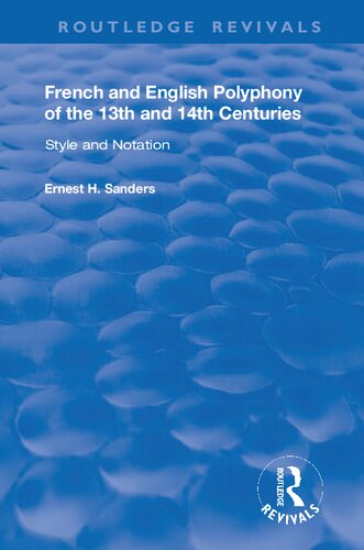 French and English Polyphony of the 13th and 14th Centuries: Style and Notation