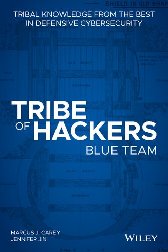 Tribe of Hackers Blue Team: Tribal Knowledge from the Best in Defensive Cybersecurity