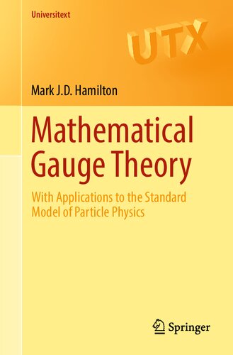 Mathematical Gauge Theory: With Applications to the Standard Model of Particle Physics