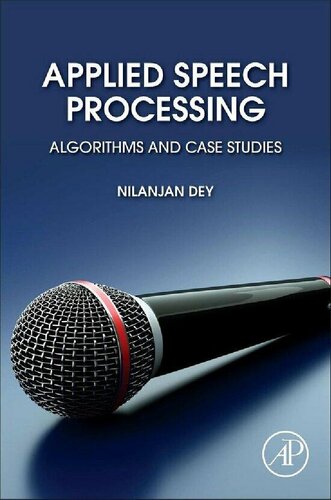 Applied Speech Processing Algorithms: Algorithms and Case Studies