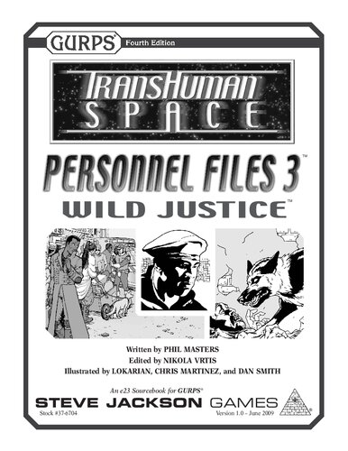 GURPS 4th edition. Transhuman Space: Personnel Files 3 – Wild Justice