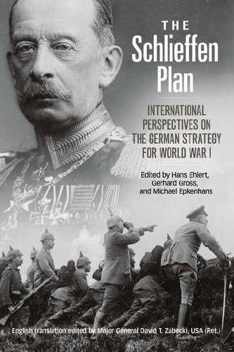 The Schlieffen Plan: International Perspectives on the German Strategy for World War I