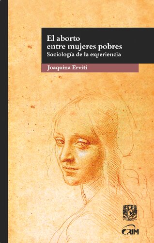 El aborto entre mujeres pobres : sociología de la experiencia