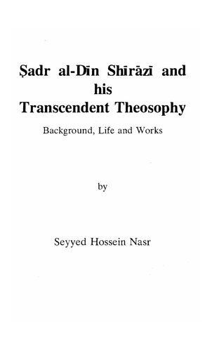 Sadr al-Din Shirazi and his Transcendent Theosophy