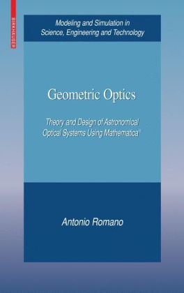 Geometric Optics: Theory and Design of Astronomical Optical Systems Using Mathematica®