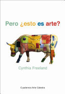 Pero ¿esto es arte?: Una introducción a la teoría del arte