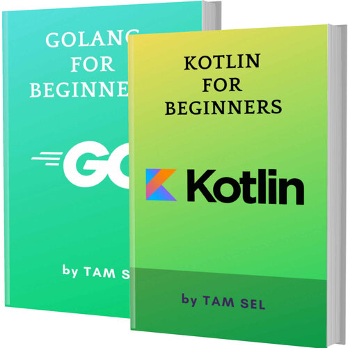 KOTLIN AND GOLANG FOR BEGINNERS