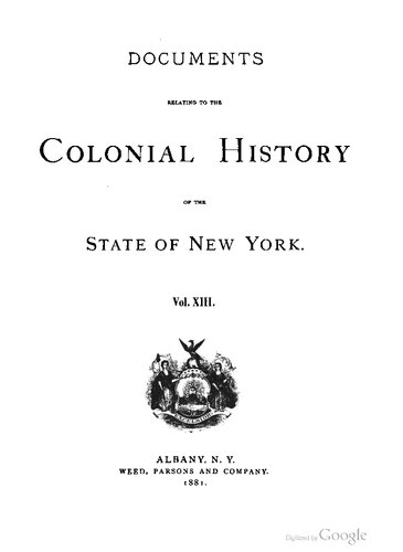 Documents Relating to the History and Settlements of the Towns along the Hudson and Mohawk River (with the exception of Albany) from 1630 to 1684