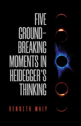 Five Groundbreaking Moments in Heidegger's Thinking