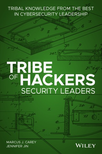 Tribe Of Hackers Security Leaders: Tribal Knowledge From The Best In Cybersecurity Leadership