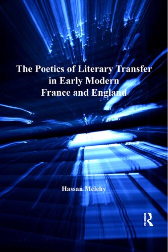 The Poetics of Literary Transfer in Early Modern France and England