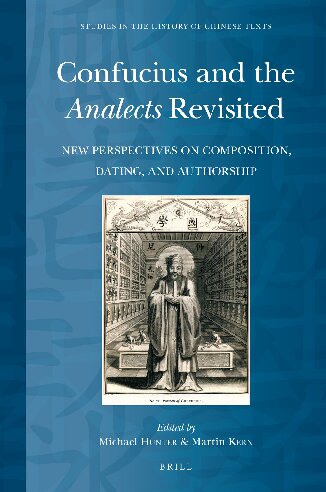 Confucius and the Analects Revisited: New Perspectives on Composition, Dating, and Authorship