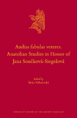 Audias fabulas veteres. Anatolian Studies in Honor of Jana Součková-Siegelová