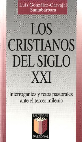 Los cristianos del siglo XXI interrogantes y retos pastorales ante el tercer milenio