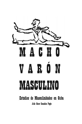 Macho, varón, masculino. Estudios de masculinidad en Cuba