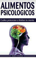 Alimentos psicológicos: Cuáles potencian o limitan tu mente