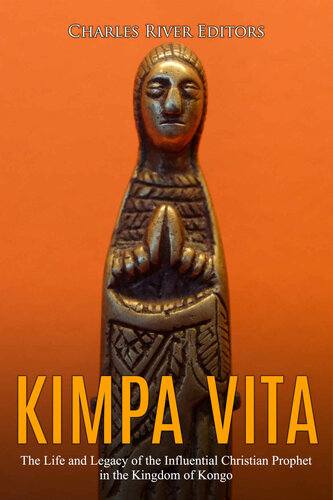 Kimpa Vita: The Life and Legacy of the Influential Christian Prophet in the Kingdom of Kongo