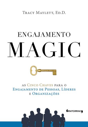 Engajamento MAGIC: As cinco chaves para o engajamento de pessoas, líderes e organizações