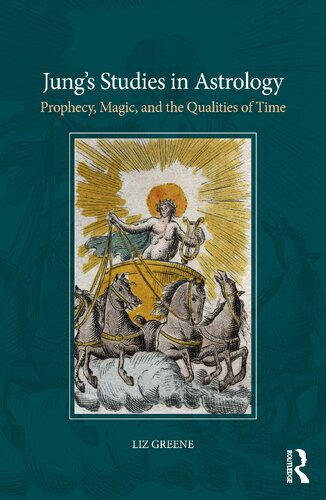 Jung’s Studies in Astrology : Prophecy, Magic, and the Qualities of Time