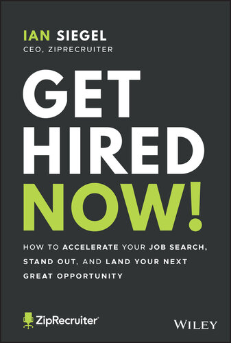 Get Hired Now: How to Accelerate Your Job Search, Stand Out, and Land Your Next Great Opportunity