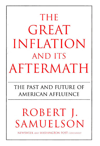 The Great Inflation and Its Aftermath