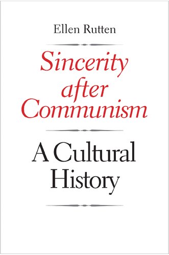 Sincerity after Communism: A Cultural History