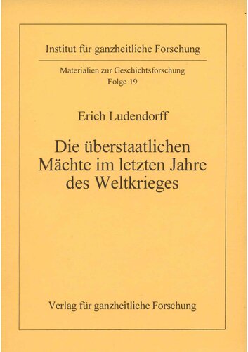 Die ueberstaatlichen Maechte im letzten Jahre des Weltkrieges