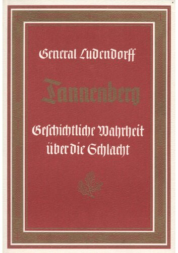 Erich Ludendorff - Tannenberg - Geschichtliche Wahrheit ueber die Schlacht (1939-1998, 146 S., Scan-Text, Fraktur)