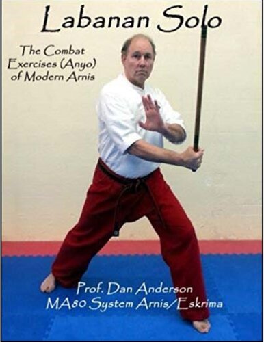 Labanan Solo: The Combat Exercises (Anyo) of Modern Arnis