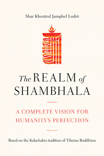 The Realm of Shambhala: A Complete Vision for Humanity's Perfection