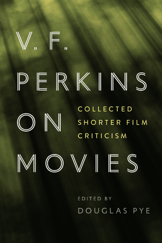 V F Perkins on Movies: Contemporary Film and Media Series