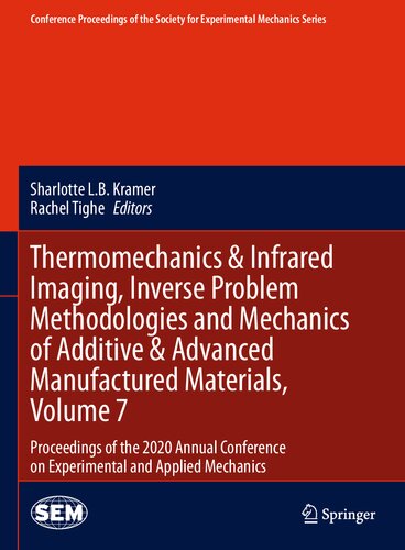 Thermomechanics & Infrared Imaging, Inverse Problem Methodologies and Mechanics of Additive & Advanced Manufactured Materials, Volume 7: Proceedings of the 2020 Annual Conference on Experimental and Applied Mechanics