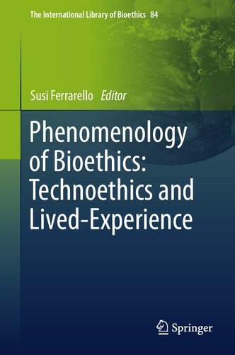 Phenomenology of Bioethics: Technoethics and Lived-Experience