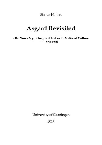 Asgard Revisited: Old Norse Mythology and Icelandic National Culture 1820-1918