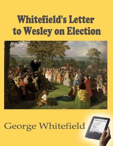 A Letter from George Whitefield To John Wesley in Answer to his Sermon Free Grace