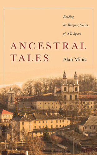 Ancestral Tales: Reading the Buczacz Stories of S. Y. Agnon