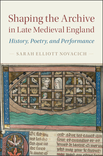 Cambridge Studies in Medieval Literature: Shaping the Archive in Late Medieval England