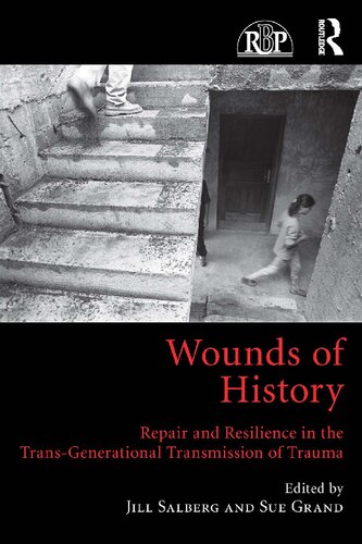 Wounds of History: Repair and Resilience in the Trans- Generational Transmission of Trauma