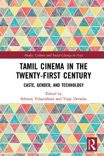 Tamil Cinema in the Twenty-First Century: Caste, Gender, and Technology