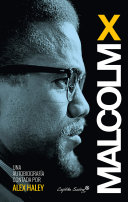 Autobiografía: Malcolm X. Contada por Alex Haley