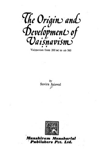 The origin and development of Vaiṣṇavism : Vaiṣṇavism from 200 BC to AD 500