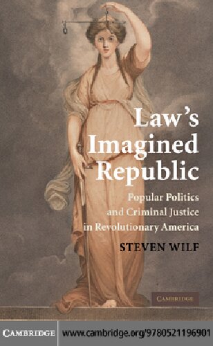 Law's Imagined Republic: Popular Politics and Criminal Justice in Revolutionary America