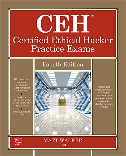 CEH Certified Ethical Hacker Practice Exams, Fourth Edition