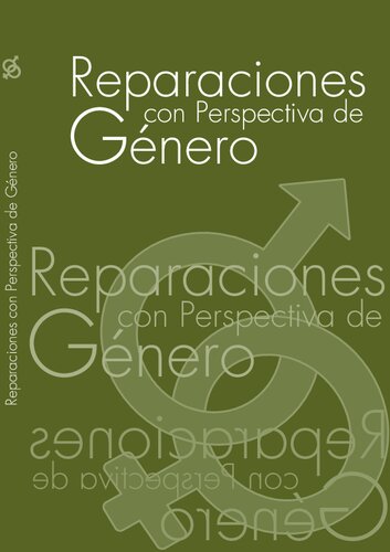 Reparaciones con perspectiva de género : consultoría para la Oficina en México del Alto Comisionado de las Naciones Unidas para los Derechos Humanos