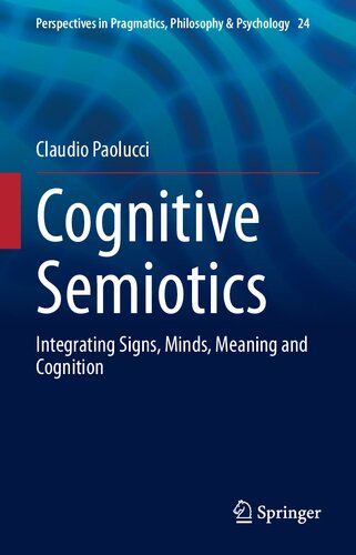 Cognitive Semiotics: Integrating Signs, Minds, Meaning and Cognition