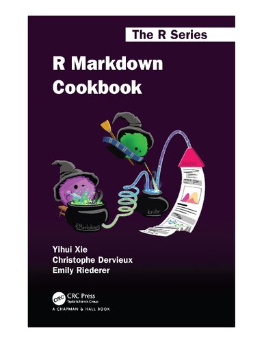 R Markdown Cookbook (Chapman & Hall/CRC The R Series)