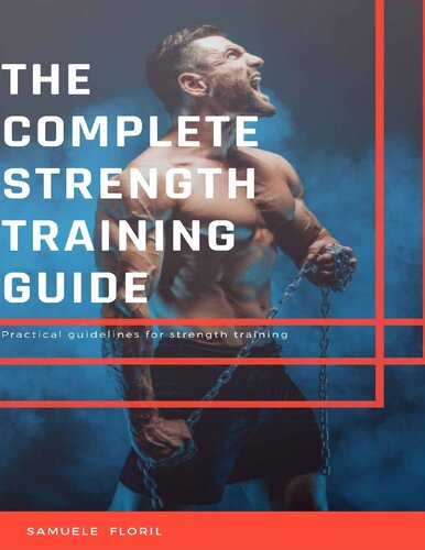 The Complete Strength Training Guide: Practical guidelines for strength training