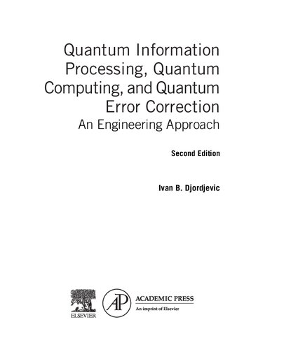 Quantum Information Processing, Quantum Computing, and Quantum Error Correction: An Engineering Approach