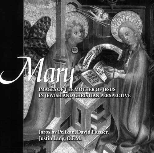 Mary - Images of Mother of Jesus in Jewish and Christian Perspective