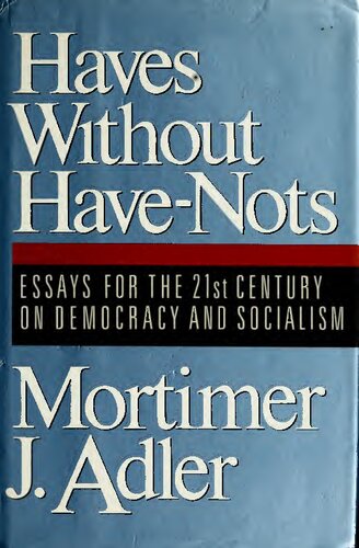 Haves without Have-Nots: Essays for 21st Century on Democracy and Socialism